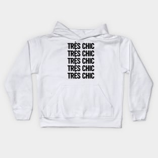 Tres Chic III - Classy, Bold, Stylish and Trendy Kids Hoodie